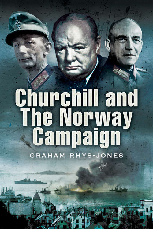 Churchill and the Norway Campaign, 1940