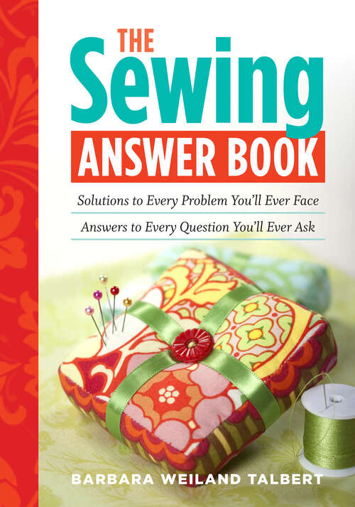 Book cover of The Sewing Answer Book: Solutions to Every Problem You’ll Ever Face; Answers to Every Question You’ll Ever Ask