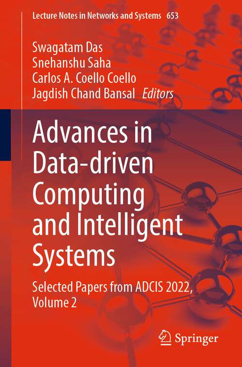 Book cover of Advances in Data-driven Computing and Intelligent Systems: Selected Papers from ADCIS 2022, Volume 2 (1st ed. 2023) (Lecture Notes in Networks and Systems #653)