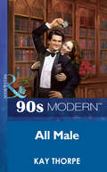 All Male (Mills And Boon Vintage 90s Modern Ser.)