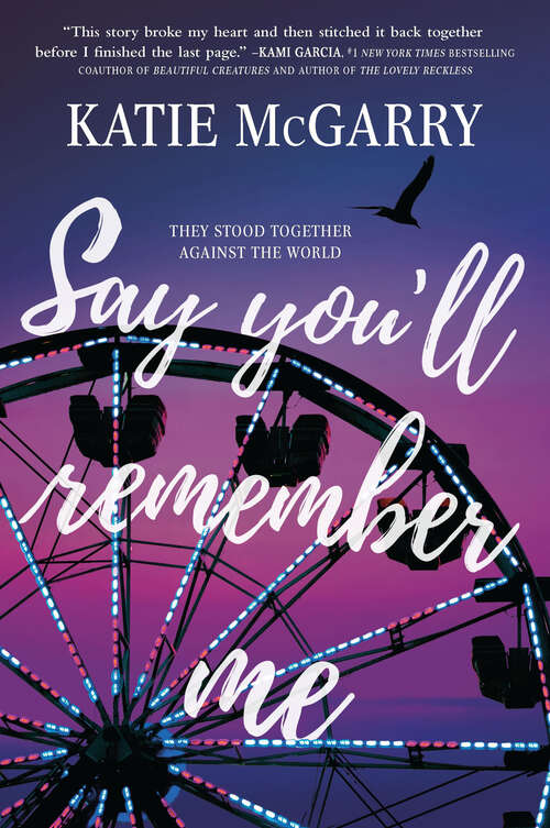 Book cover of Say You'll Remember Me