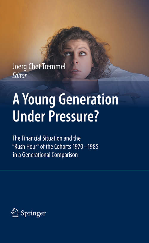 Book cover of A Young Generation Under Pressure?: The Financial Situation and the "Rush Hour" of the Cohorts 1970 - 1985 in a Generational Comparison