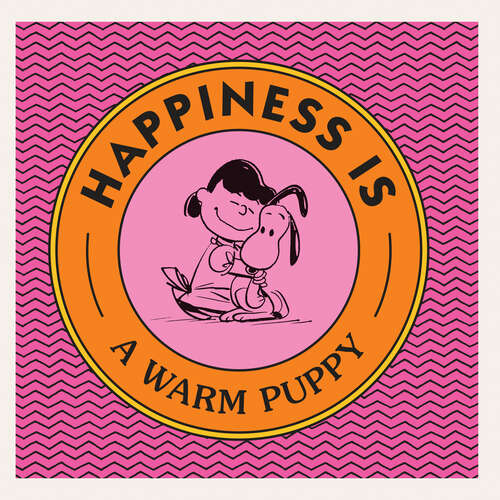 Book cover of Happiness Is a Warm Puppy (Peanuts)