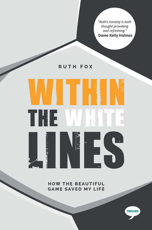 Book cover of Within the White Lines: How the Beautiful Game Saved My Life (Inspirational Series)