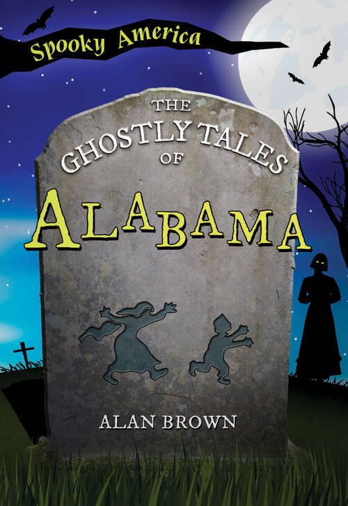 Book cover of The Ghostly Tales of Alabama (Spooky America)