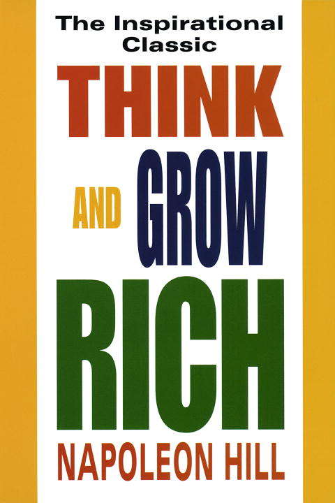 Think and Grow Rich: The Inspirational Classic (Think And Grow Rich Ser.)
