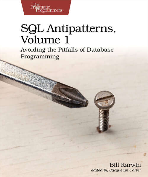Book cover of SQL Antipatterns, Volume 1: Avoiding The Pitfalls Of Database Programming
