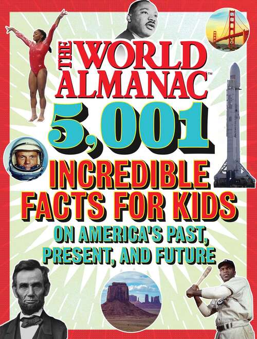 Book cover of The World Almanac 5,001 Incredible Facts for Kids on America's Past, Present, and Future (World Almanac Kids)
