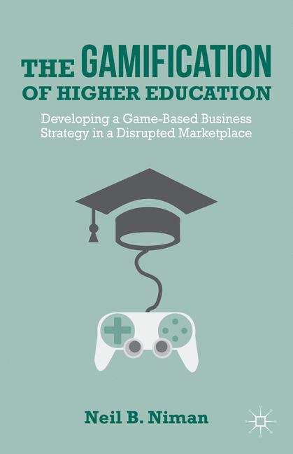 Book cover of The Gamification of Higher Education