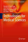 Technologies for Medical Sciences