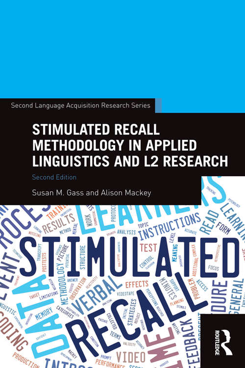 Stimulated Recall Methodology in Applied Linguistics and L2 Research (Second Language Acquisition Research Series)