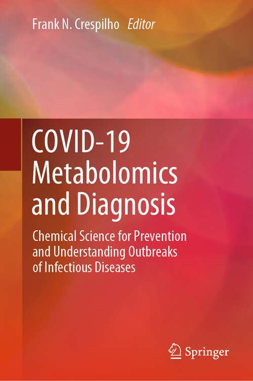 Book cover of COVID-19 Metabolomics and Diagnosis: Chemical Science for Prevention and Understanding Outbreaks of Infectious Diseases (1st ed. 2023)