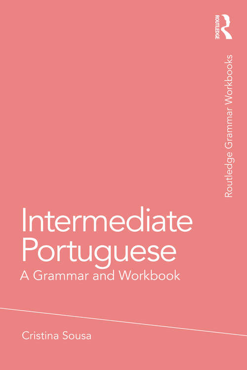 Book cover of Intermediate Portuguese: A Grammar and Workbook (Routledge Grammar Workbooks)