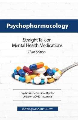 Book cover of Psychopharmacology: Straight Talk on Mental Health Medications (Third Edition)
