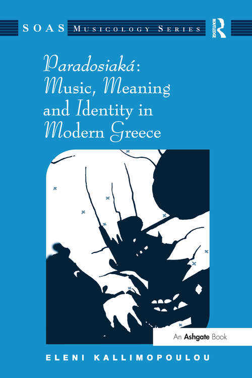 Book cover of Paradosiaká: Music, Meaning and Identity in Modern Greece (SOAS Studies in Music)