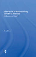 The Growth Of The Manufacturing Industry In Tanzania: An Economic History