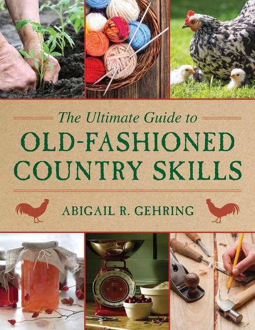 Book cover of The Ultimate Guide to Old-Fashioned Country Skills (Ultimate Guides)