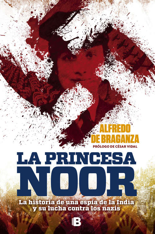 Book cover of La princesa noor: La historia de una espía de la India y su lucha contra los nazis