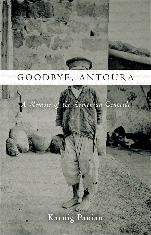 Book cover of Goodbye, Antoura: A Memoir of the Armenian Genocide