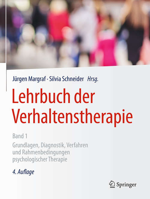 Book cover of Lehrbuch der Verhaltenstherapie, Band 1: Grundlagen, Diagnostik, Verfahren und Rahmenbedingungen psychologischer Therapie (4. Aufl. 2018, , vollst. überab. u. aktual.)