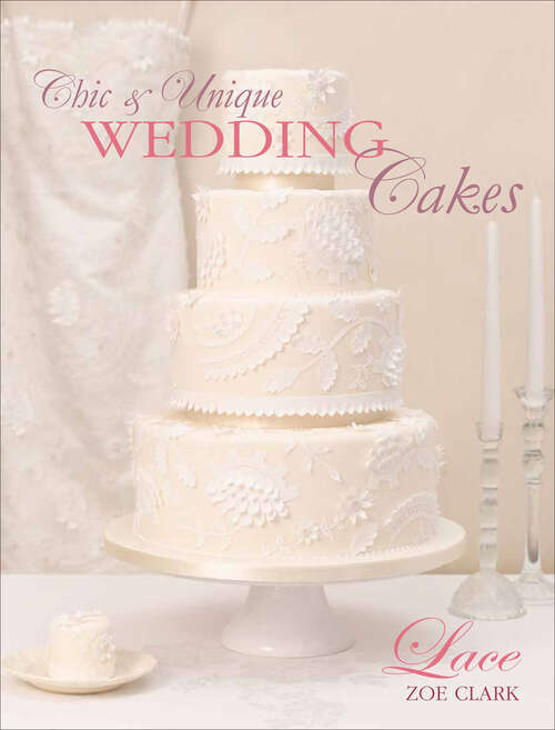 Book cover of Chic & Unique Wedding Cakes: Lace