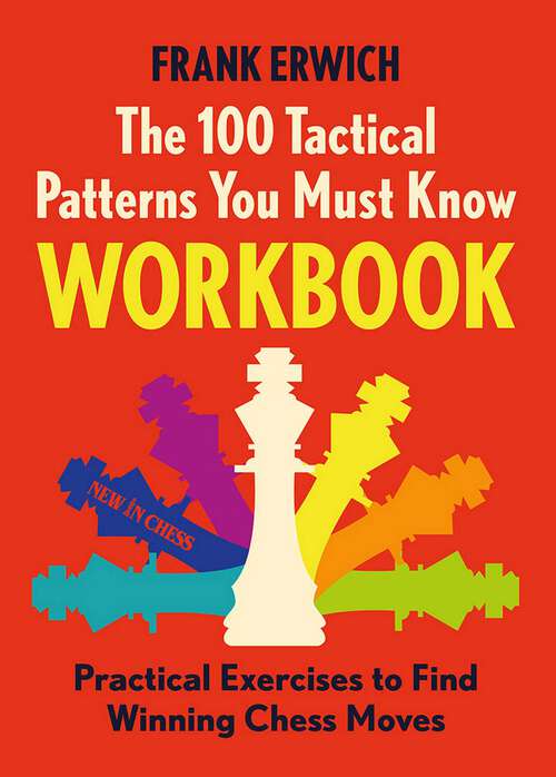 Book cover of The 100 Tactical Patterns You Must Know Workbook
