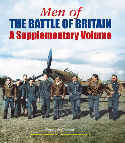 Men of the Battle of Britain: A Supplementary Volume
