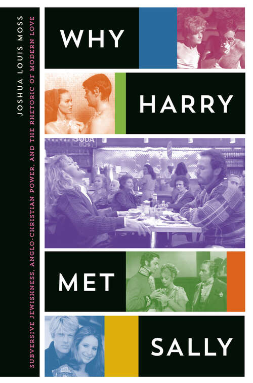 Book cover of Why Harry Met Sally: Subversive Jewishness, Anglo-Christian Power, and the Rhetoric of Modern Love