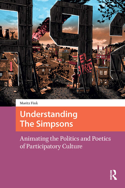 Book cover of Understanding The Simpsons: Animating the Politics and Poetics of Participatory Culture (1) (Transmedia)
