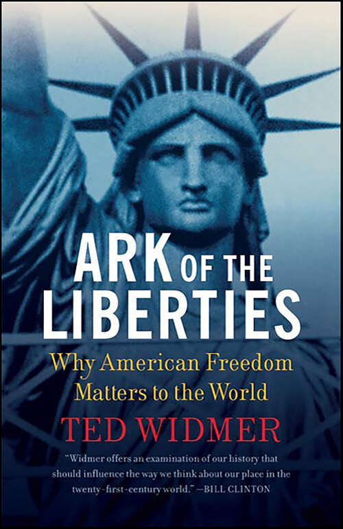 Book cover of Ark of the Liberties: Why American Freedom Matters to the World