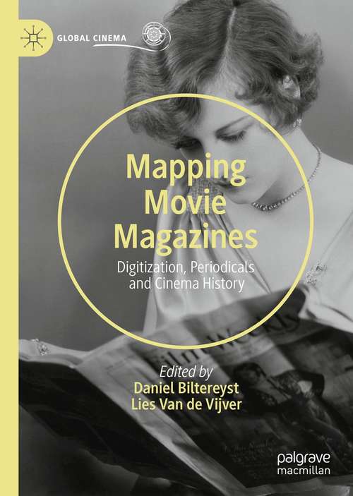 Mapping Movie Magazines: Digitization, Periodicals and Cinema History (Global Cinema)