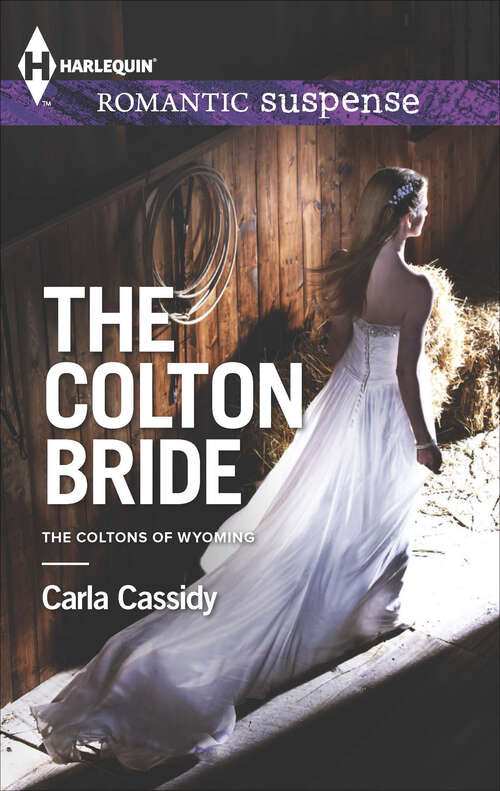 Book cover of The Colton Bride: Colton's Convenient Bride Cowboy Defender Captain's Deadly Catch Tempted By The Badge (The Coltons of Wyoming #4)