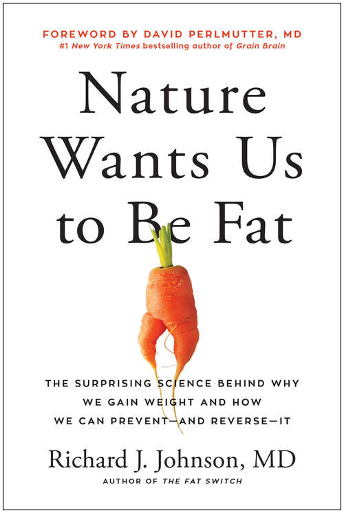 Book cover of Nature Wants Us to Be Fat: The Surprising Science Behind Why We Gain Weight and How We Can Prevent--and Reverse--It