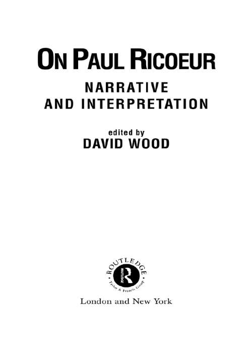 On Paul Ricoeur: Narrative and Interpretation (Warwick Studies in Philosophy and Literature)