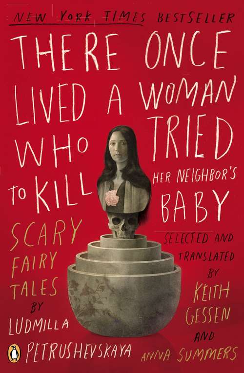 Book cover of There Once Lived A Woman Who Tried To Kill Her Neighbor's Baby: Scary Fairy Tales