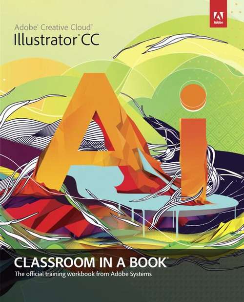 Book cover of Adobe Illustrator CC: Classroom in a Book