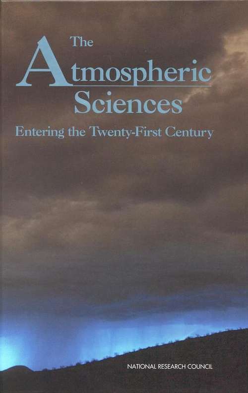 The Atmospheric Sciences Entering the Twenty-First Century