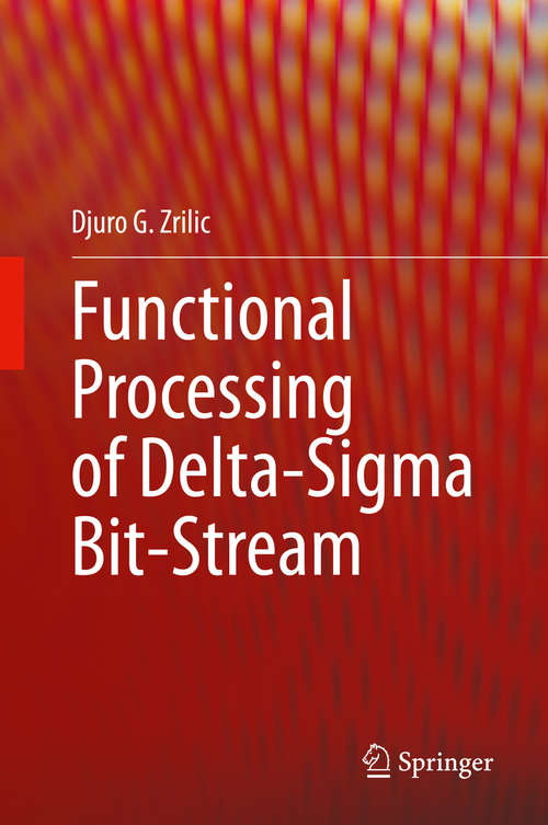 Book cover of Functional Processing of Delta-Sigma Bit-Stream (1st ed. 2020)