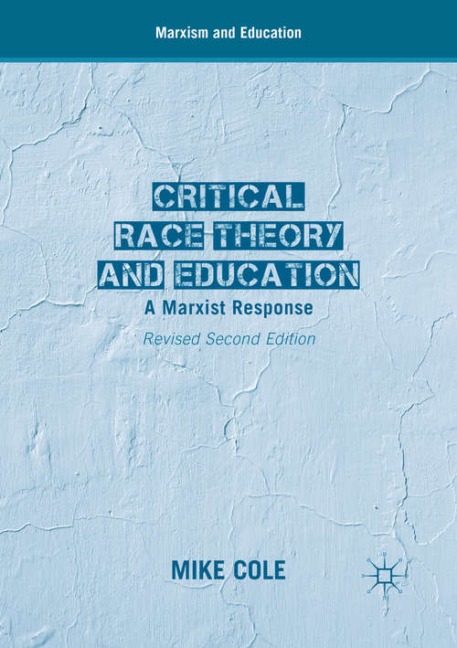 Critical Race Theory and Education: A Marxist Response (Marxism and Education)