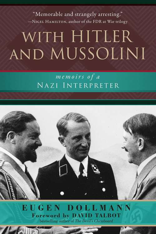 Book cover of With Hitler and Mussolini: Memoirs of a Nazi Interpreter