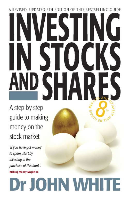 Investing in Stocks and Shares 8th Edition: A Step-by-step Guide To Making Money On The Stock Market (How To Ser.)