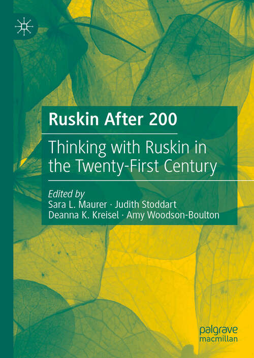Book cover of Ruskin After 200: Thinking with Ruskin in the Twenty-First Century