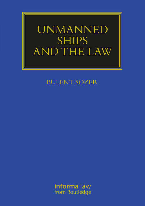 Book cover of Unmanned Ships and the Law (Maritime and Transport Law Library)