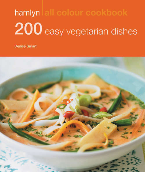Book cover of Hamlyn All Colour Cookbook: 200 Easy Vegetarian Dishes