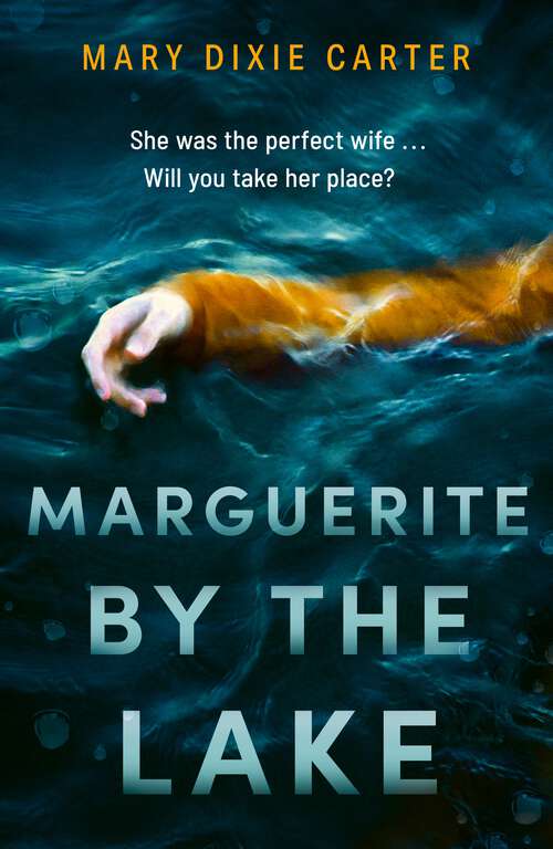 Book cover of Marguerite by the Lake: A totally addictive and chilling psychological thriller with a twist you won't see coming