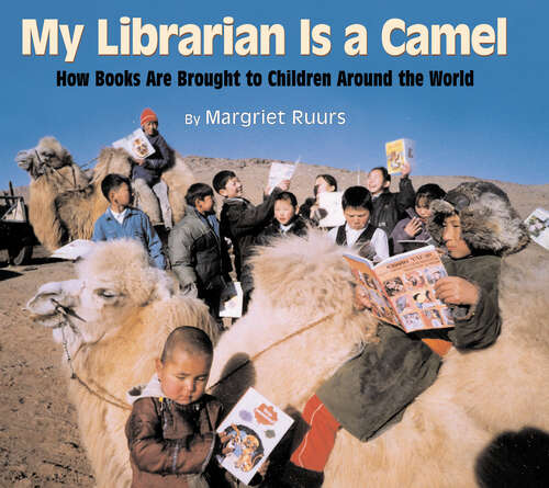 Book cover of My Librarian is a Camel: How Books Are Brought to Children Around the World