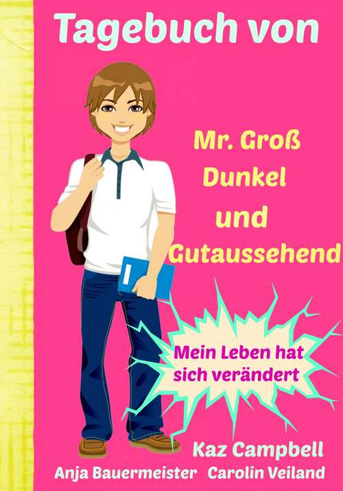 Book cover of Tagebuch von Mr. Groß, Dunkel und Gutaussehend
