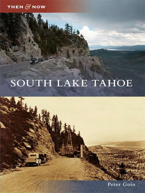 South Lake Tahoe (Then and Now)