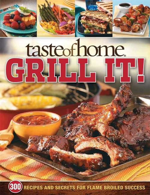 Book cover of Taste of Home: Grill It!