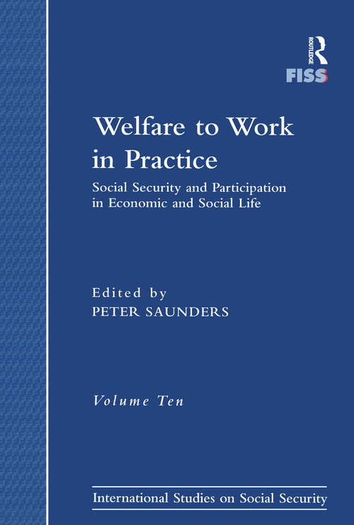 Book cover of Welfare to Work in Practice: Social Security and Participation in Economic and Social Life (International Studies on Social Security (FISS): Vol. 10)